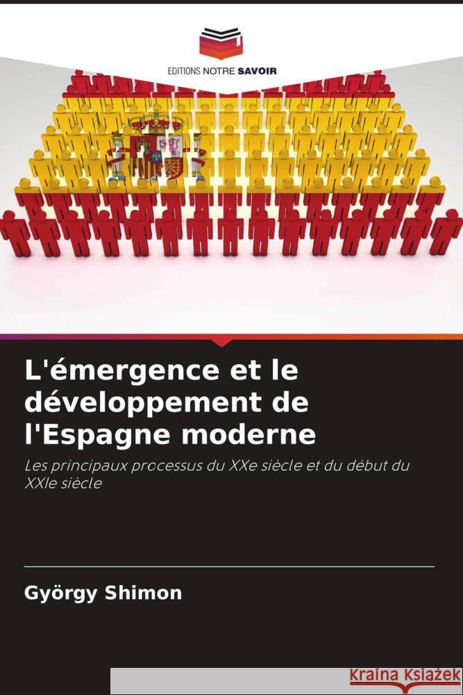 L'émergence et le développement de l'Espagne moderne Shimon, György 9786208311308 Editions Notre Savoir - książka