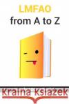 Lmfao from A to Z Amanda Terman 9781792160509 Independently Published