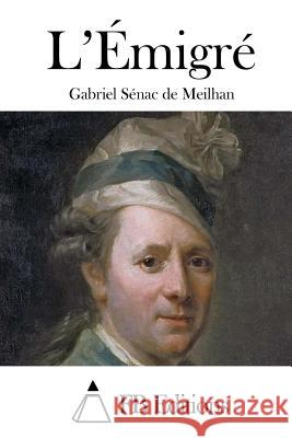 L'Émigré Meilhan, Gabriel Senac De 9781511832991 Createspace - książka