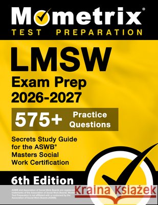 Lmsw Exam Prep 2025-2026 - 575+ Practice Questions, Secrets Study Guide for the ASWB Masters Social Work Certification: [6th Edition] Matthew Bowling 9781516726448 Mometrix Media LLC - książka