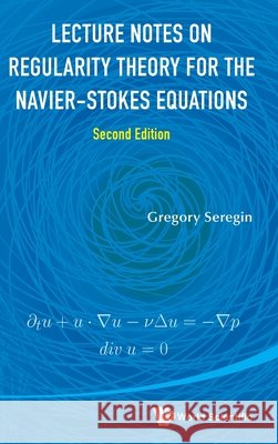 Ln Regular Theo Navie..(2rd Ed) Seregin Gregory 9789819823697 World Scientific Publishing Company - książka