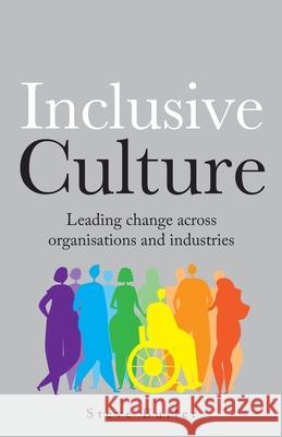 lnclusive Culture: Leading change across organisations and industries Steve Butler 9781781336144 Rethink Press - książka