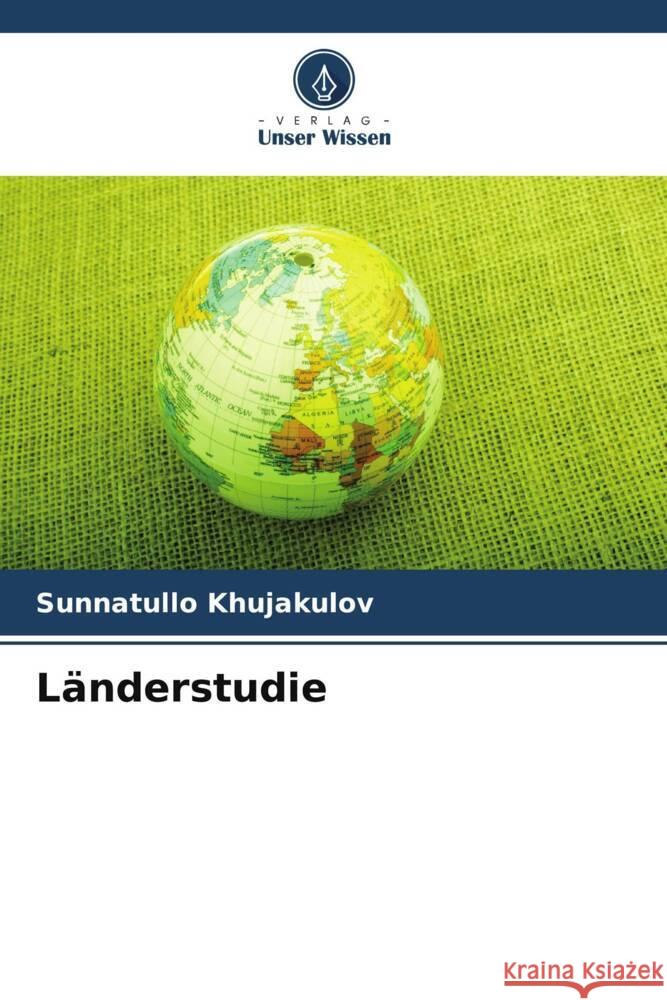 L?nderstudie Sunnatullo Khujakulov 9786203321845 Verlag Unser Wissen - książka
