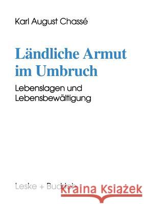 Ländliche Armut Im Umbruch: Lebenslagen Und Lebensbewältigung Chassé, Karl August 9783810015853 Vs Verlag Fur Sozialwissenschaften - książka