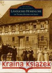 Ländliches Hohenlohe um Tauber, Kocher und Jagst Bedal, Albrecht   9783897026858 Sutton Verlag - książka