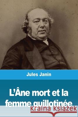 L'Âne mort et la femme guillotinée Janin, Jules 9783967879155 Prodinnova - książka