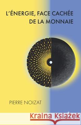 L'?nergie, face cach?e de la monnaie Edouard Gallego Pierre Noizat 9789916723869 Konsensus Network - książka