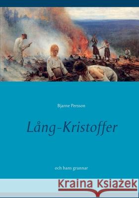 Lång-Kristoffer: och hans grannar Persson, Bjarne 9789179697846 Books on Demand - książka