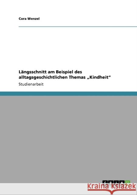 Längsschnitt am Beispiel des alltagsgeschichtlichen Themas 