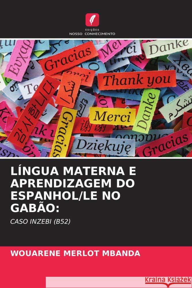 LÍNGUA MATERNA E APRENDIZAGEM DO ESPANHOL/LE NO GABÃO: Mbanda, Wouarène Merlot 9786204559308 Edições Nosso Conhecimento - książka