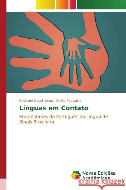 Línguas em Contato : Empréstimos do Português na Língua de Sinais Brasileira Nascimento, Cristiane; Faulstich, Enilde 9783841724212 Novas Edicioes Academicas - książka