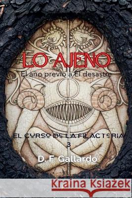 Lo ajeno: El ano previo al desastre D F Gallardo   9798223043959 D.F. Gallardo - książka