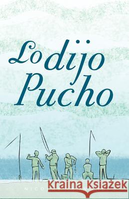 Lo Dijo Pucho Nicol S. Iannone 9781463343088 Palibrio - książka