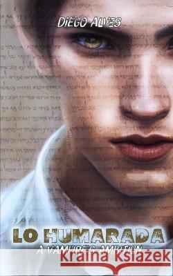 Lo Humarada: A Vampire's Ambition Diego Alves   9798374686456 Independently Published - książka