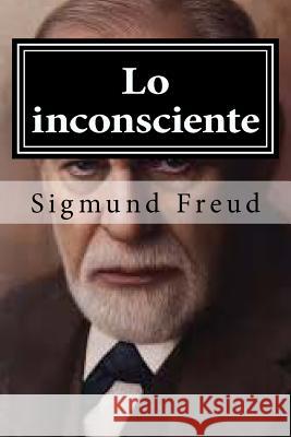 Lo inconsciente Freud, Sigmund 9781519595805 Createspace Independent Publishing Platform - książka