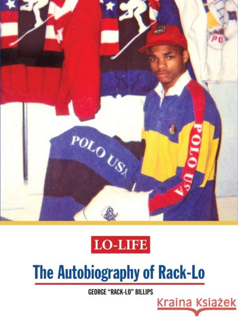 Lo-Life: The Autobiography of Rack-Lo George 'Rack-Lo' Billips 9781648230455 powerHouse Books,U.S. - książka