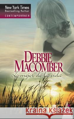 Lo mejor de la vida Macomber, Debbie 9788467162202 Top Novel - książka