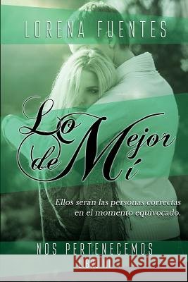 Lo Mejor de Mi: Ellos serán las personas correctas en el momento equivocado Kramer, H. 9781544166810 Createspace Independent Publishing Platform - książka