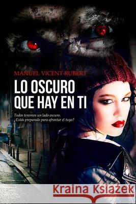 Lo Oscuro Que Hay En Ti Manuel Vicen 9781692297060 Independently Published - książka