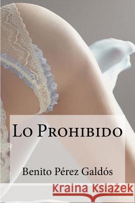 Lo Prohibido Benito Perez Galdos 9781530845927 Createspace Independent Publishing Platform - książka