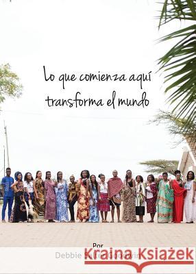 Lo que comienza aquí transforma el mundo: 2019-20 Mni - Recursos Educativos Misioneros Debbie Goodwin 9781563449116 Global Nazarene Publications - książka