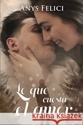 Lo que cuesta el amor. Libro 2 Felici Anys Felici 9798432824295 Independently published - książka