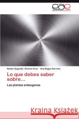 Lo Que Debes Saber Sobre... Nestor Segundo Alvare Ana Bagu 9783659011177 Editorial Acad Mica Espa Ola - książka