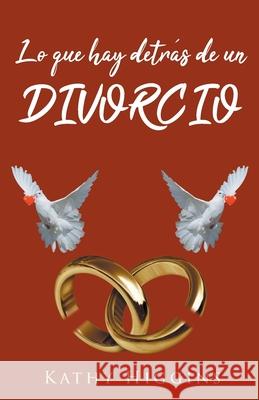 Lo que hay detrás de un divorcio Kathy Higgins 9781643346243 Page Publishing, Inc. - książka