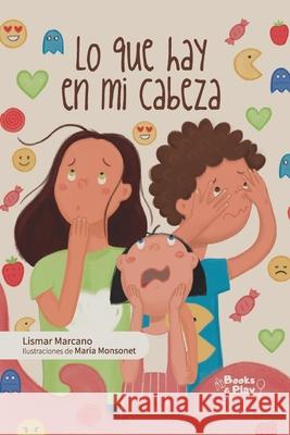 Lo que hay en mi cabeza Maria Monsonet Lismar Marcano 9781733405607 Books & Play - książka