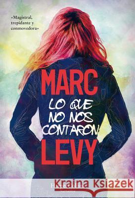 Lo que no nos contaron Levy, Marc 9788491393740 HarperCollins - książka