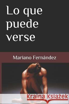 Lo que puede verse Mariano Fernández 9798653823688 Independently Published - książka