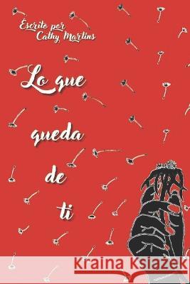 Lo que queda de ti Martins Cathy Martins 9798835664542 Independently published - książka