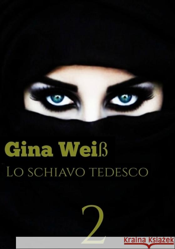 Lo schiavo Tedesco 2 Gina Wei? 9783384080219 Tredition Gmbh - książka