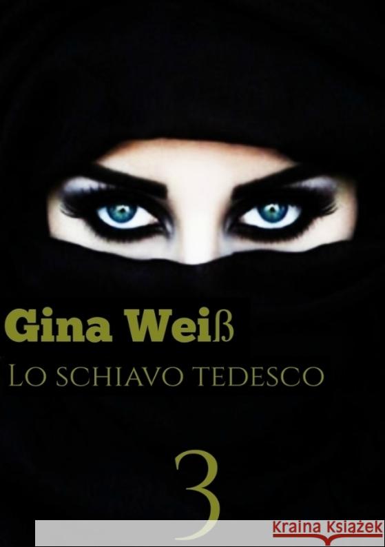 Lo schiavo tedesco 3 Gina Wei? 9783384080257 Tredition Gmbh - książka