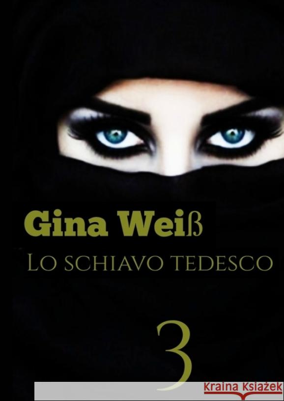 Lo schiavo tedesco 3 Gina Wei? 9783384080264 Tredition Gmbh - książka