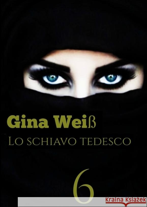 Lo schiavo tedesco 6 Gina Wei? 9783384080349 Tredition Gmbh - książka