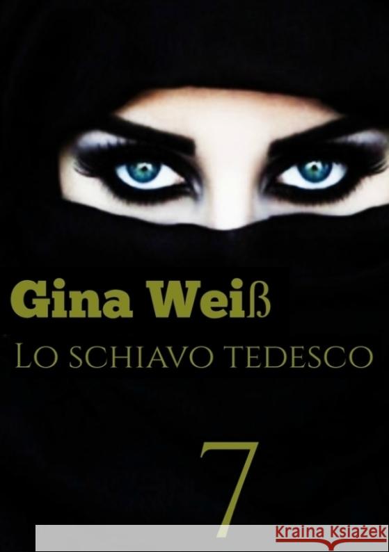Lo schiavo Tedesco 7 Gina Wei? 9783384080370 Tredition Gmbh - książka