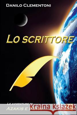 Lo scrittore: Le avventure di Azakis e Petri Clementoni, Danilo 9781530860432 Createspace Independent Publishing Platform - książka