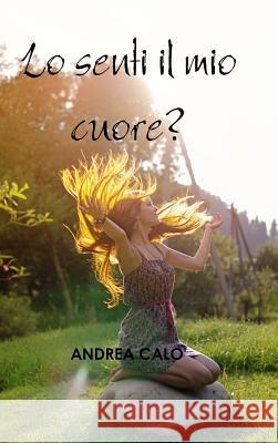 LO SENTI IL MIO CUORE? (Hard Cover - Iri) Calo', Andrea 9781291864021 Lulu.com - książka