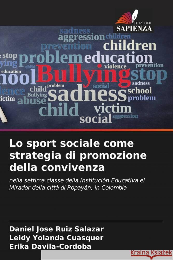 Lo sport sociale come strategia di promozione della convivenza Ruiz Salazar, Daniel Jose, Cuasquer, Leidy Yolanda, Davila-Cordoba, Erika 9786207124268 Edizioni Sapienza - książka