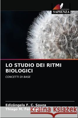 Lo Studio Dei Ritmi Biologici Edizângela F C Souza, Thiago M Fernandes 9786203352672 Edizioni Sapienza - książka