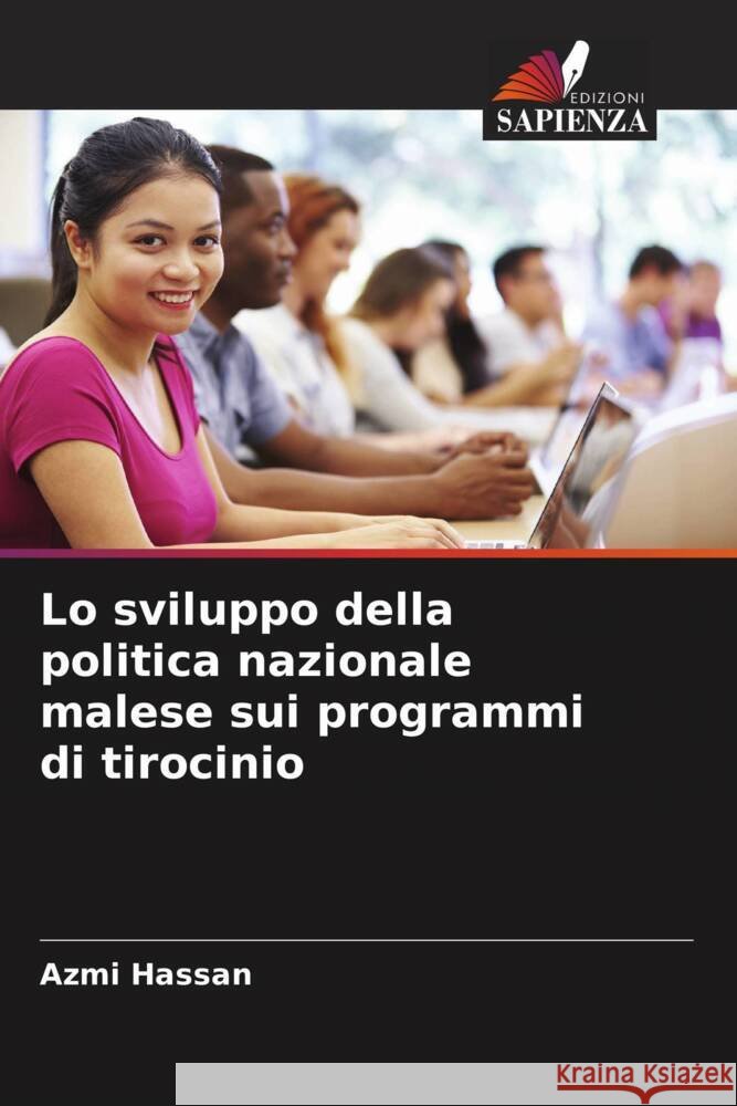 Lo sviluppo della politica nazionale malese sui programmi di tirocinio Hassan, Azmi 9786205572597 Edizioni Sapienza - książka