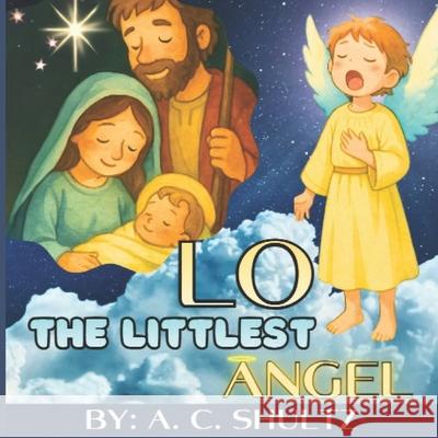 Lo, the Littlest Angel Adam Shultz 9781257057559 Local Vision Press - książka