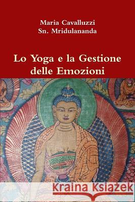 Lo Yoga e La Gestione Delle Emozioni Maria Cavalluzzi 9781291953817 Lulu Press Inc - książka