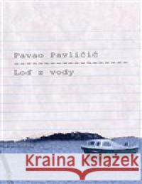 Loď z vody Pavao Pavličić 9788087792223 Runa - książka