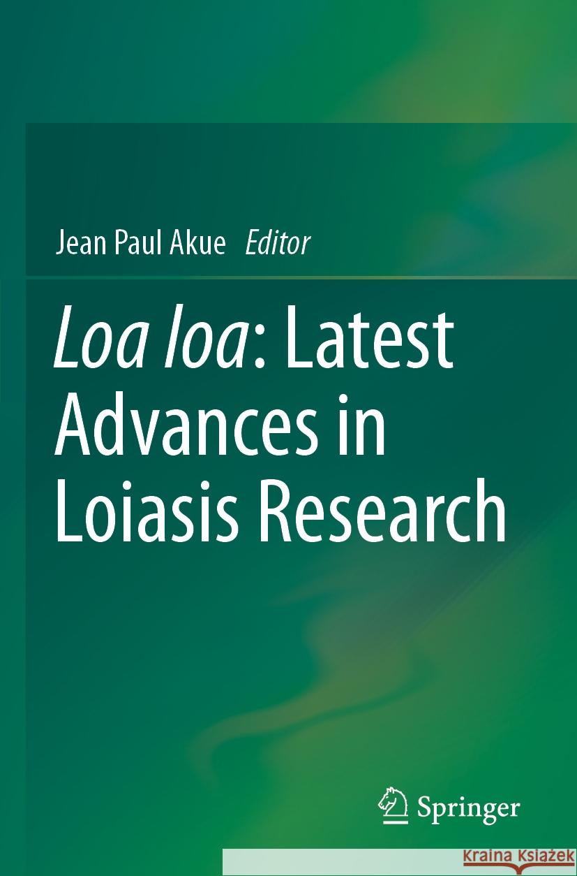 Loa loa: Latest Advances in Loiasis Research Jean Paul Akue 9783031494529 Springer International Publishing AG - książka