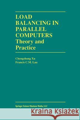 Load Balancing in Parallel Computers: Theory and Practice Chenzhong Xu 9781475770667 Springer - książka
