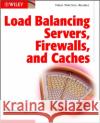 Load Balancing Servers, Firewalls, and Caches Chandra Kopparapu 9780471415503 John Wiley & Sons
