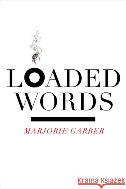 Loaded Words Marjorie Garber 9780823242047 Fordham University Press - książka