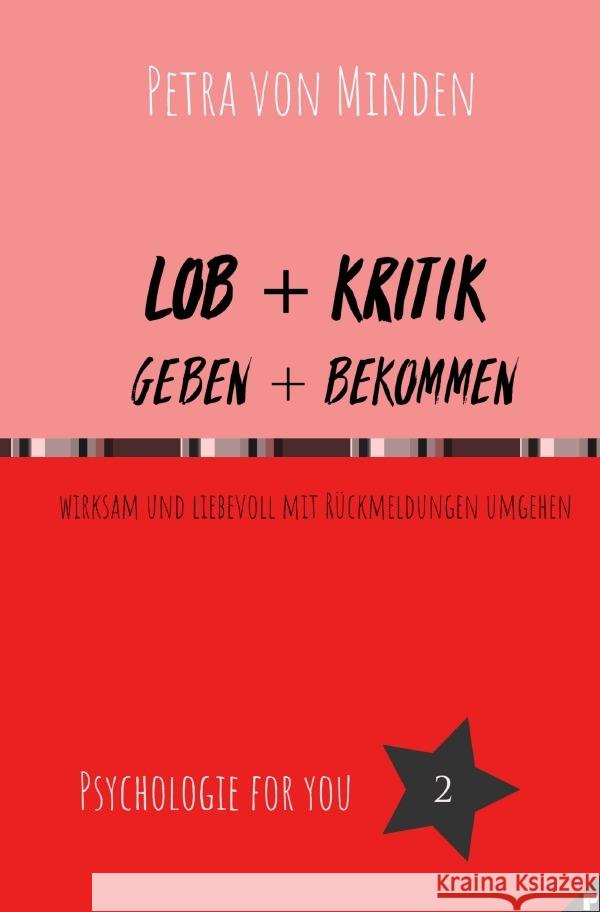 Lob + Kritik, geben + bekommen Minden, Petra von 9783759830333 epubli - książka